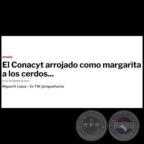 EL CONACYT ARROJADO COMO MARGARITA A LOS CERDOS... - Por MIGUEL H. LPEZ - Jueves, 26 de Diciembre de 2019